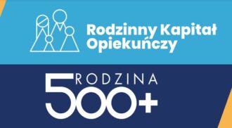 Rodzinny Kapitał Opiekuńczy oraz Rodzina 500+