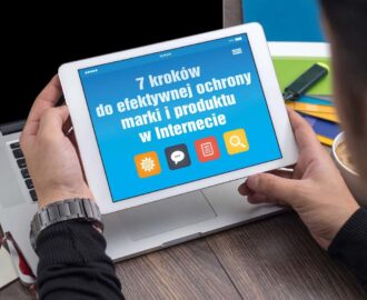 7 kroków do efektywnej ochrony marki i produktu w Internecie