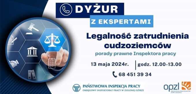 Dyżur z Ekspertem – LEGALNOŚĆ ZATRUDNIENIA CUDZOZIEMCÓW – 13.05.2024r. – Zadzwoń i Porozmawiaj.