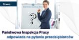 Państwowa Inspekcja Pracy odpowiada na pytania przedsiębiorców