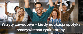 Wizyty zawodowe – kiedy edukacja spotyka rzeczywistość rynku pracy